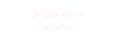 Wizards in
Winter